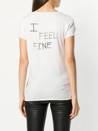 I Feel Fine White T-Shirt