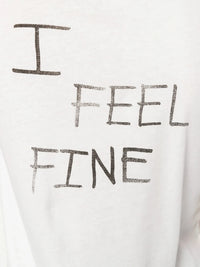 I Feel Fine White T-Shirt